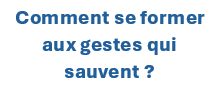 Comment se former aux gestes qui sauvent ?